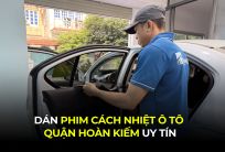 Dán Phim Cách Nhiệt Ô Tô Quận Hoàn Kiếm Uy Tín