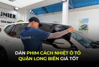 Dán Phim Cách Nhiệt Ô Tô Quận Long Biên Giá Tốt