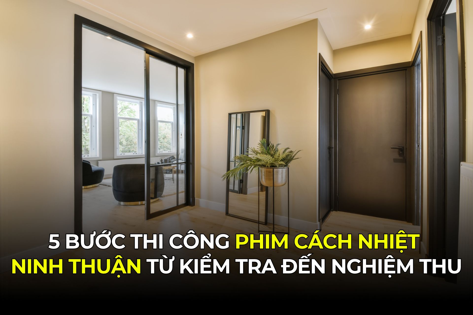 5 Bước Thi Công Phim Cách Nhiệt Ninh Thuận Từ Kiểm Tra Đến Nghiệm Thu