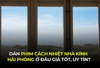 Dán Phim Cách Nhiệt Nhà Kính Hải Phòng Ở Đâu Giá Tốt, Uy Tín