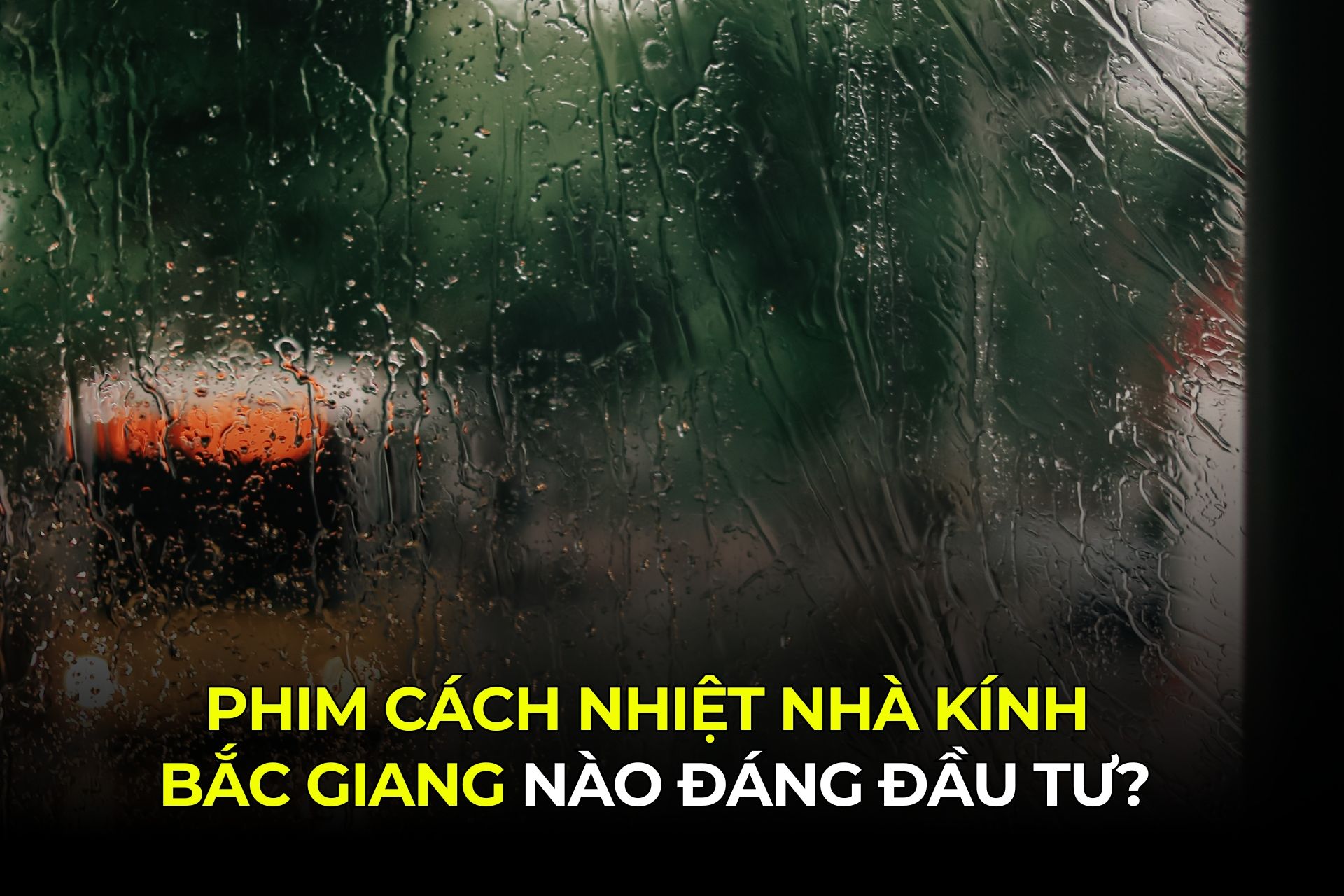 Phim Cách Nhiệt Nhà Kính Bắc Giang Nào Đáng Đầu Tư