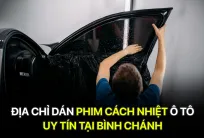 Địa chỉ dán phim cách nhiệt ô tô uy tín tại Bình Chánh