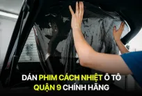 Dán phim cách nhiệt ô tô Quận 9 chính hãng