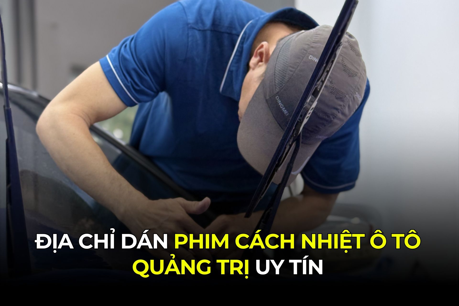 Địa Chỉ Dán Phim Cách Nhiệt Ô Tô Quảng Trị Uy Tín