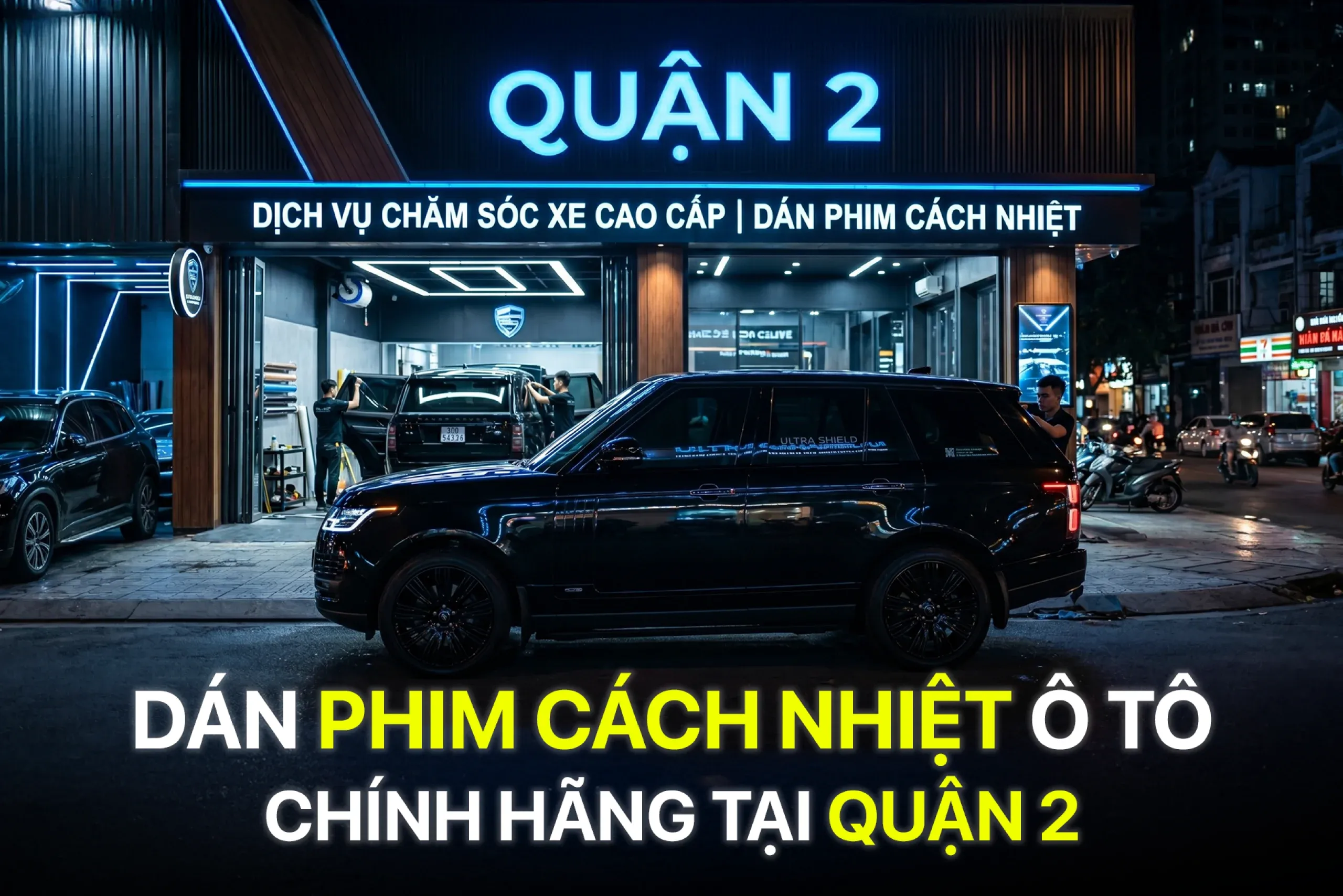 Dán phim cách nhiệt ô tô chính hãng tại Quận 2