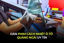 Dán Phim Cách Nhiệt Ô Tô Quảng Ngãi Uy Tín