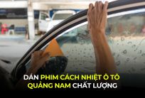 Dán Phim Cách Nhiệt Ô Tô Quảng Nam Chất Lượng