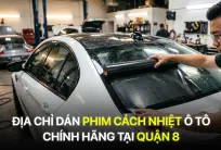 Địa chỉ dán phim cách nhiệt ô tô chính hãng tại Quận 8