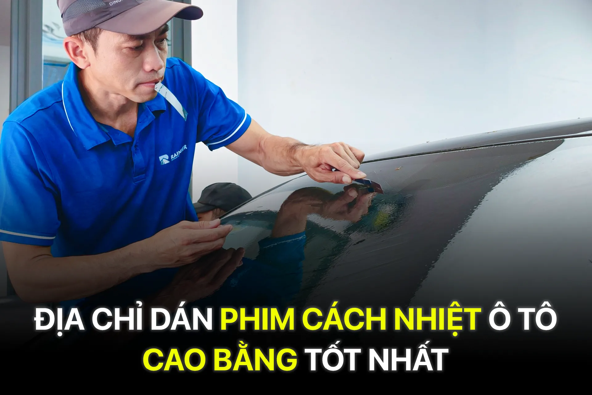 Địa chỉ dán phim cách nhiệt ô tô Cao Bằng tốt nhất