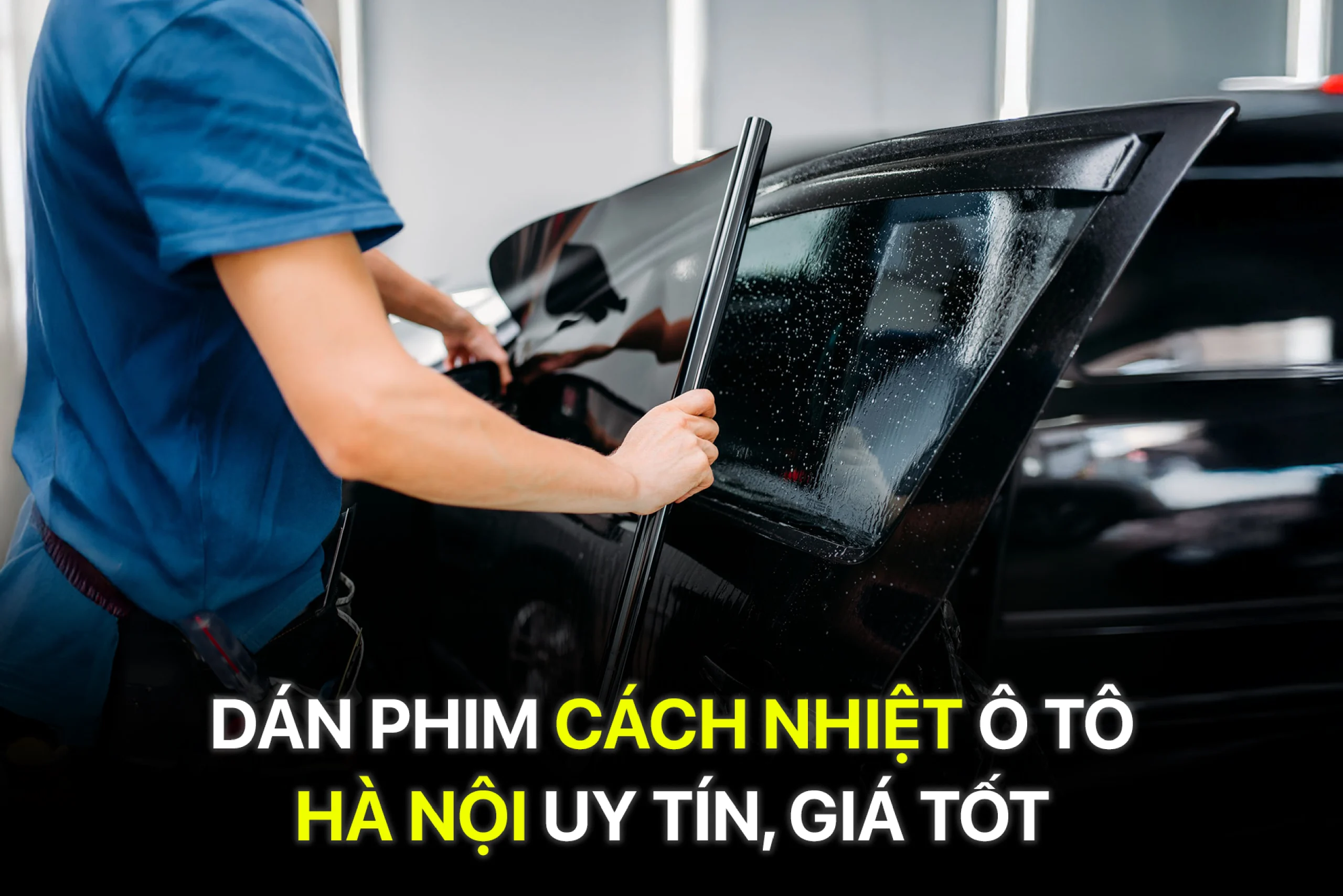 Dán Phim Cách Nhiệt Ô Tô Hà Nội Uy Tín, Giá Tốt