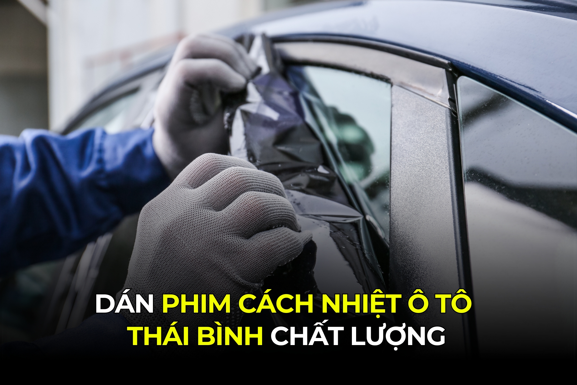 Dán Phim Cách Nhiệt Ô Tô Thái Bình Chất Lượng
