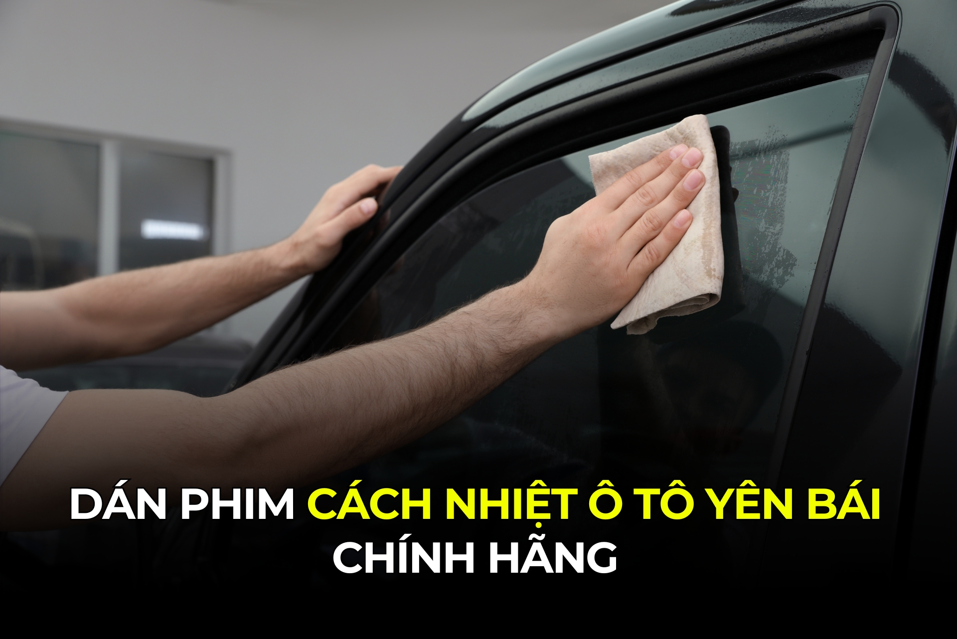 Dán Phim Cách Nhiệt Ô Tô Yên Bái Chính Hãng
