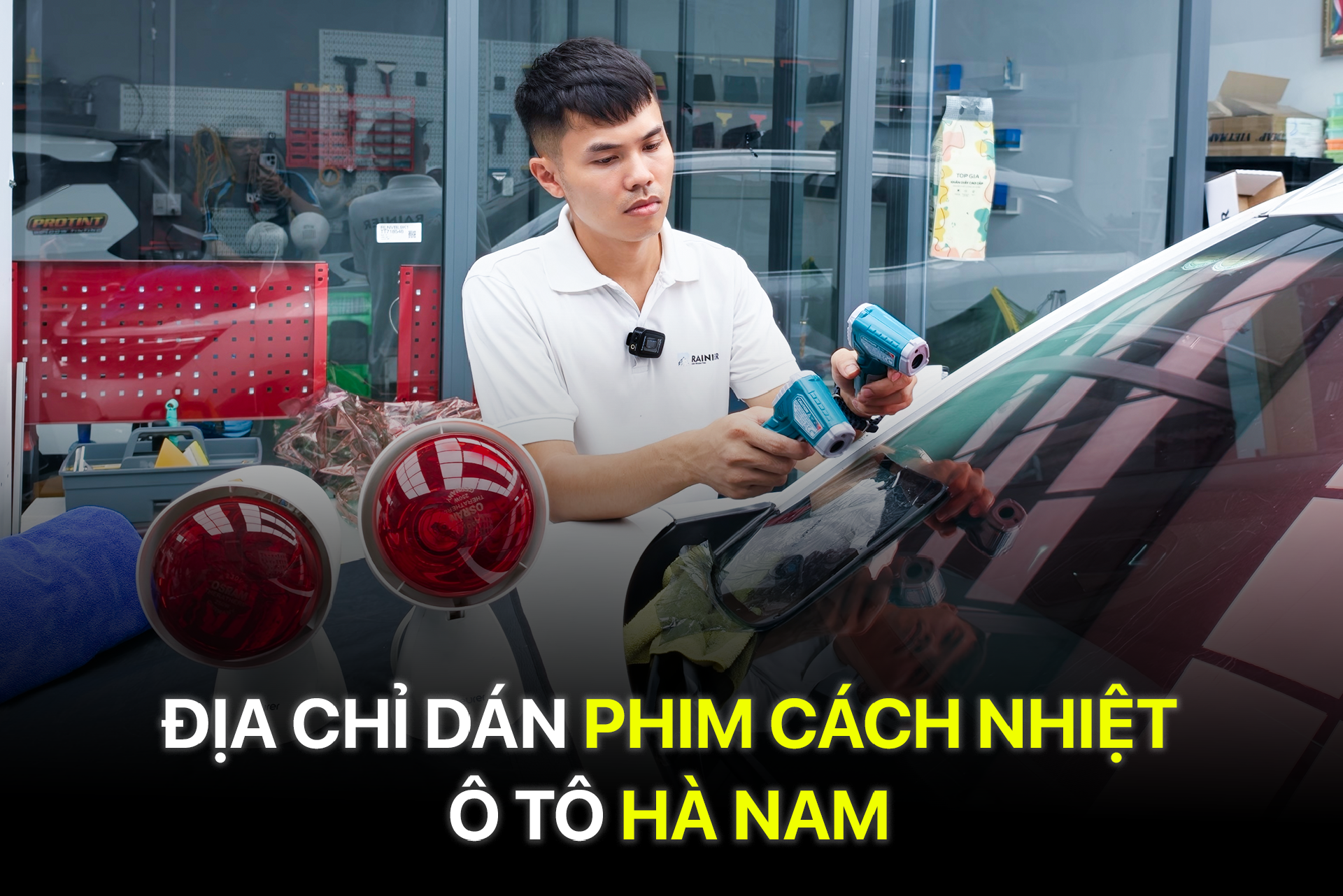 Địa chỉ dán phim cách nhiệt ô tô Hà Nam