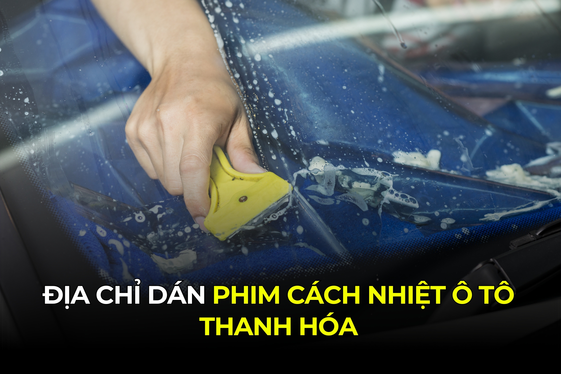 Địa Chỉ Dán Phim Cách Nhiệt Ô Tô Thanh Hóa