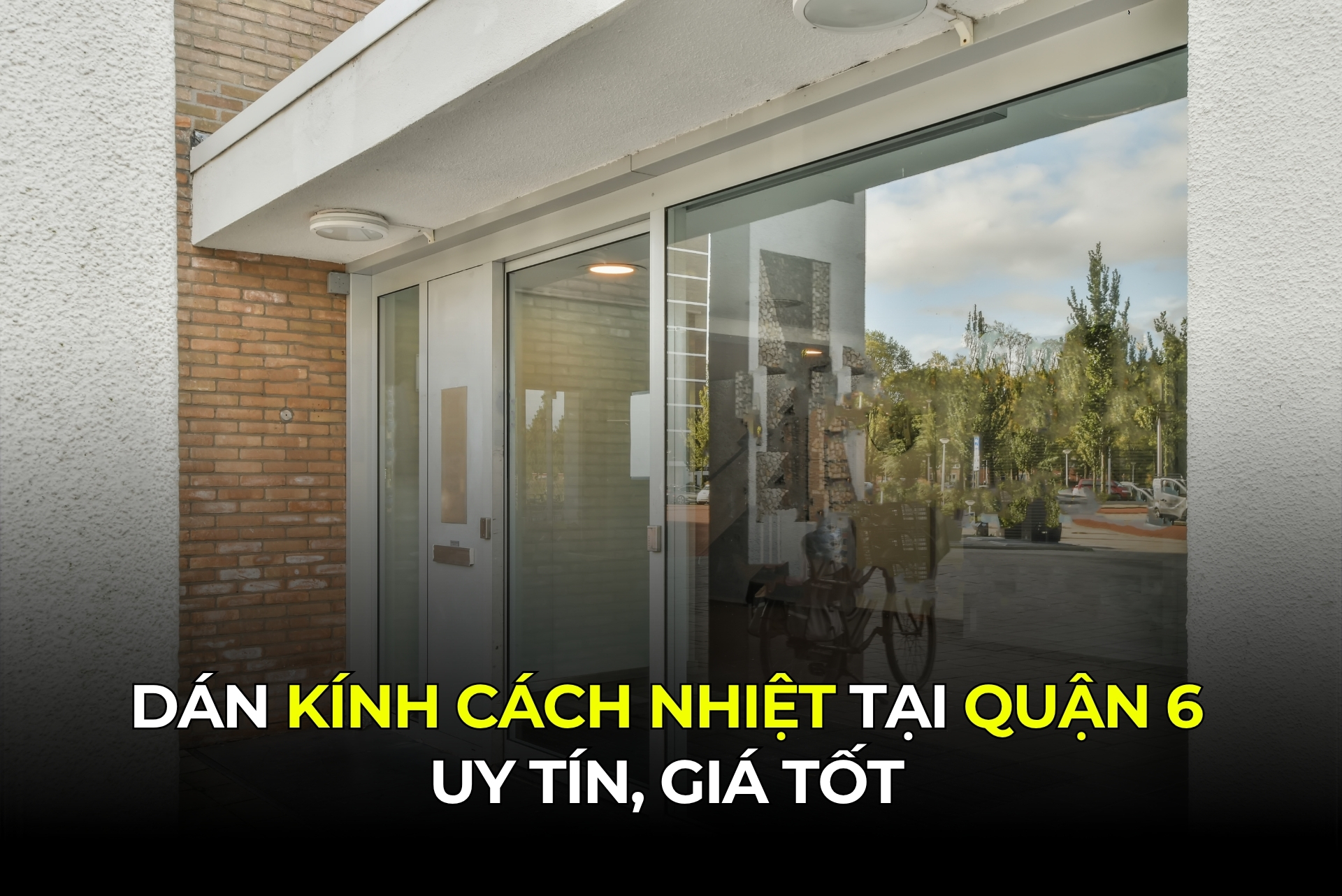 Dán phim cách nhiệt nhà kính Quận 5 uy tín, giá tốt