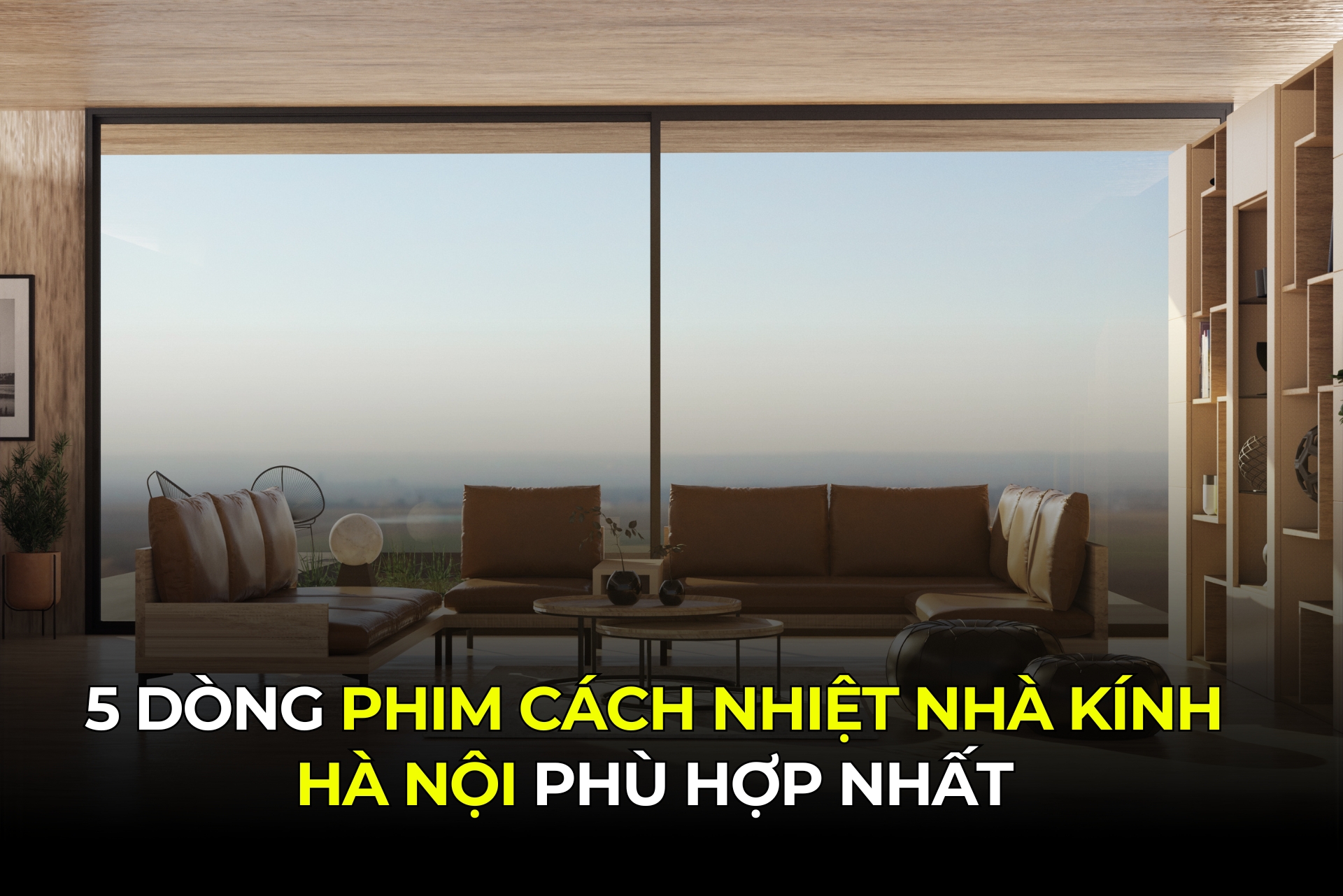 5 Dòng Phim Cách Nhiệt Nhà Kính Hà Nội Phù Hợp Nhất