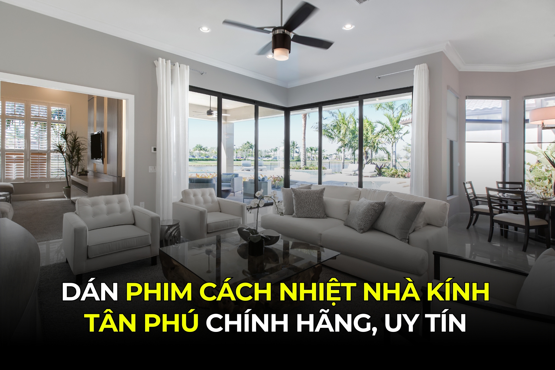 Dán phim cách nhiệt nhà kính Tân Phú chính hãng, uy tín