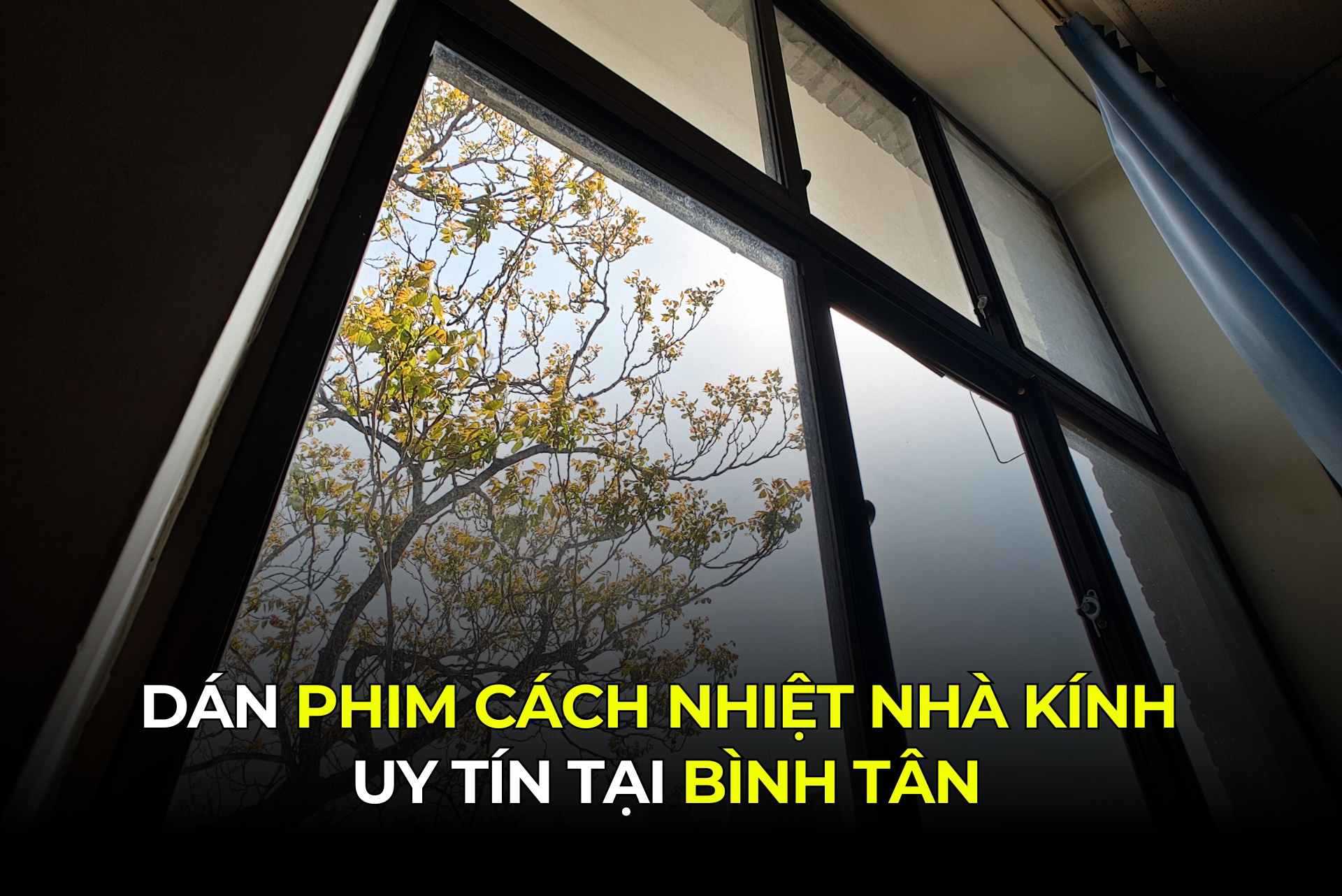 Dán phim cách nhiệt nhà kính uy tín tại Bình Tân