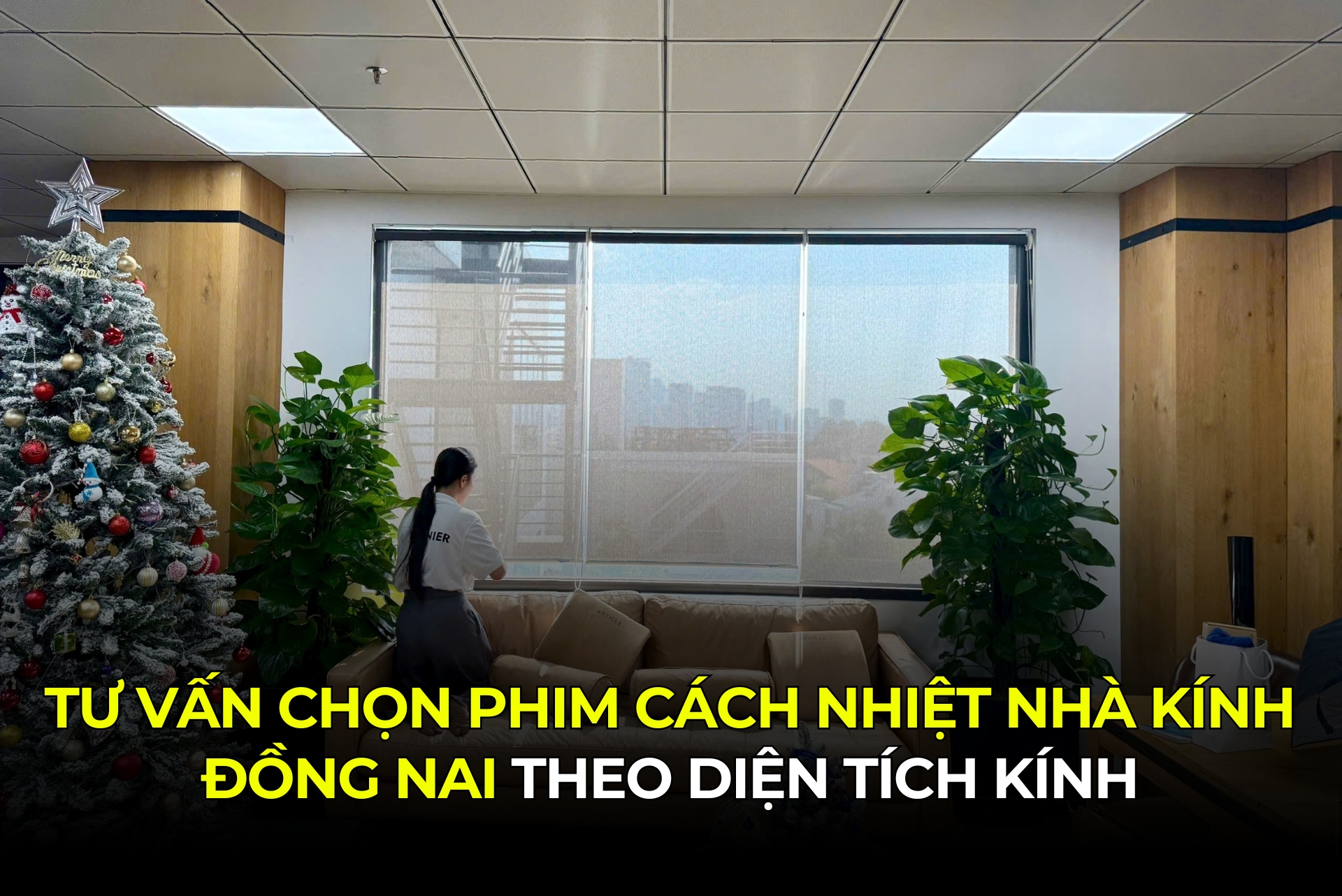 Tư Vấn Chọn Phim Cách Nhiệt Nhà Kính Đồng Nai Theo Diện Tích Kính
