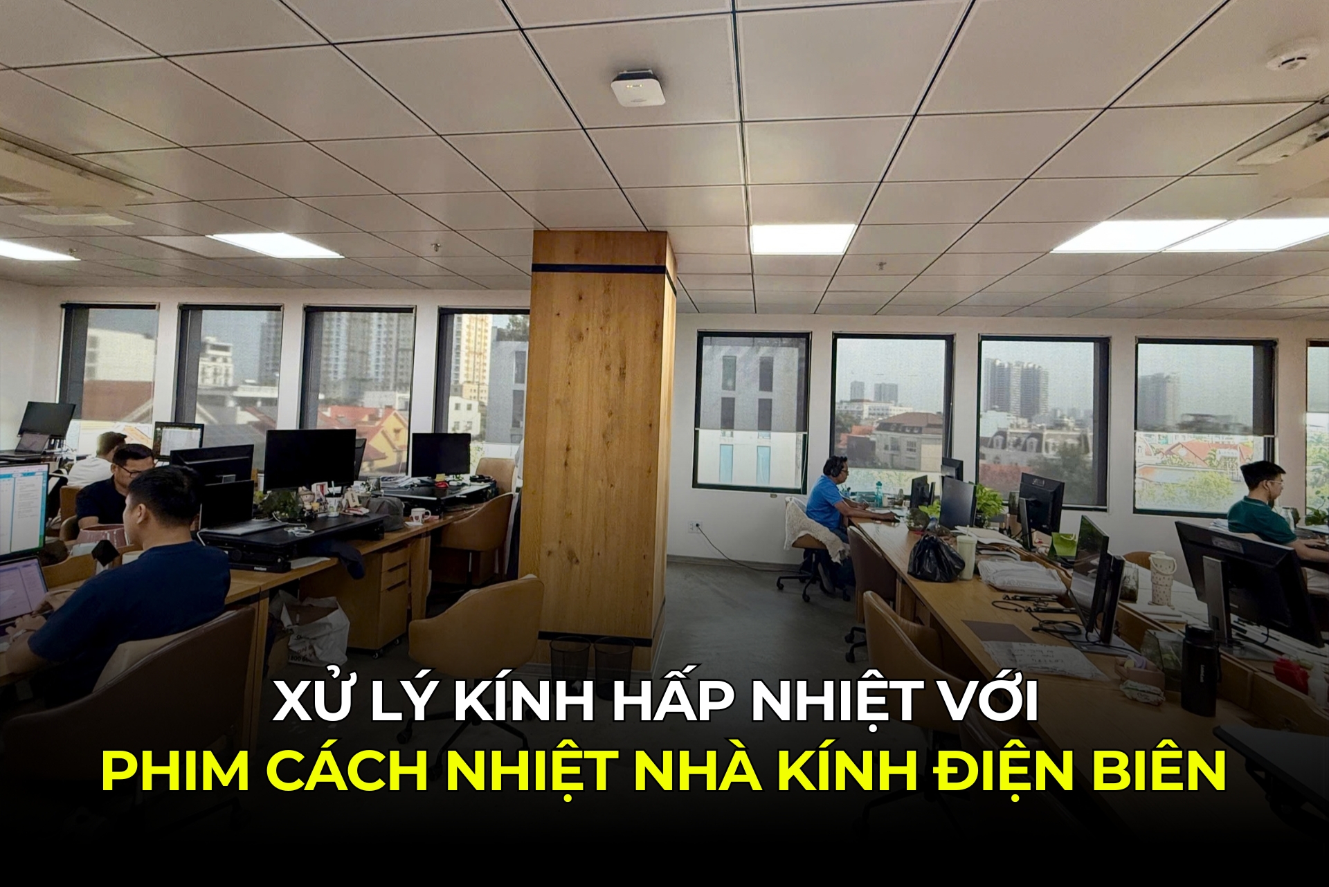 Xử Lý Kính Hấp Nhiệt Với Phim Cách Nhiệt Nhà Kính Điện Biên