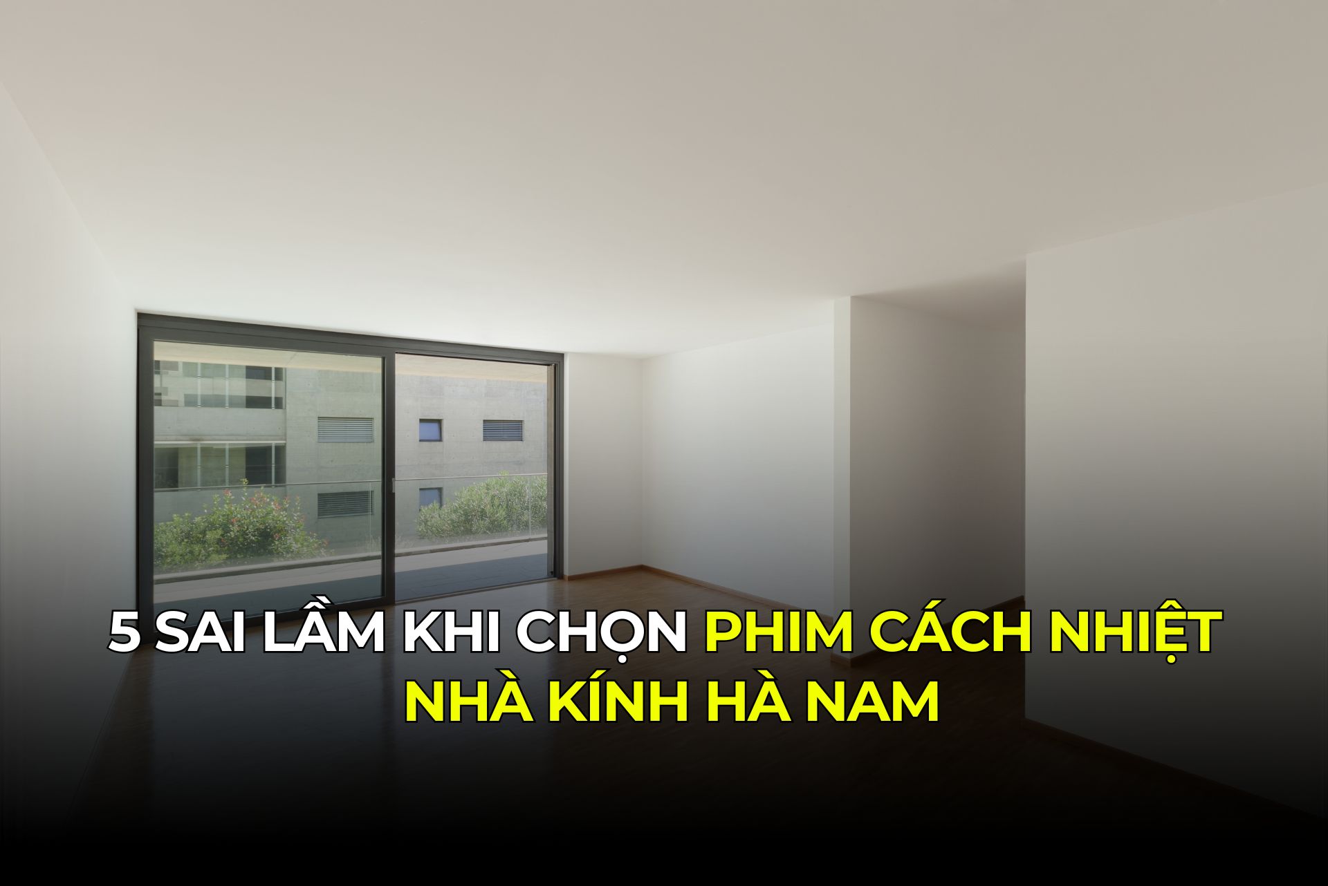 5 Sai Lầm Khi Chọn Phim Cách Nhiệt Nhà Kính Hà Nam