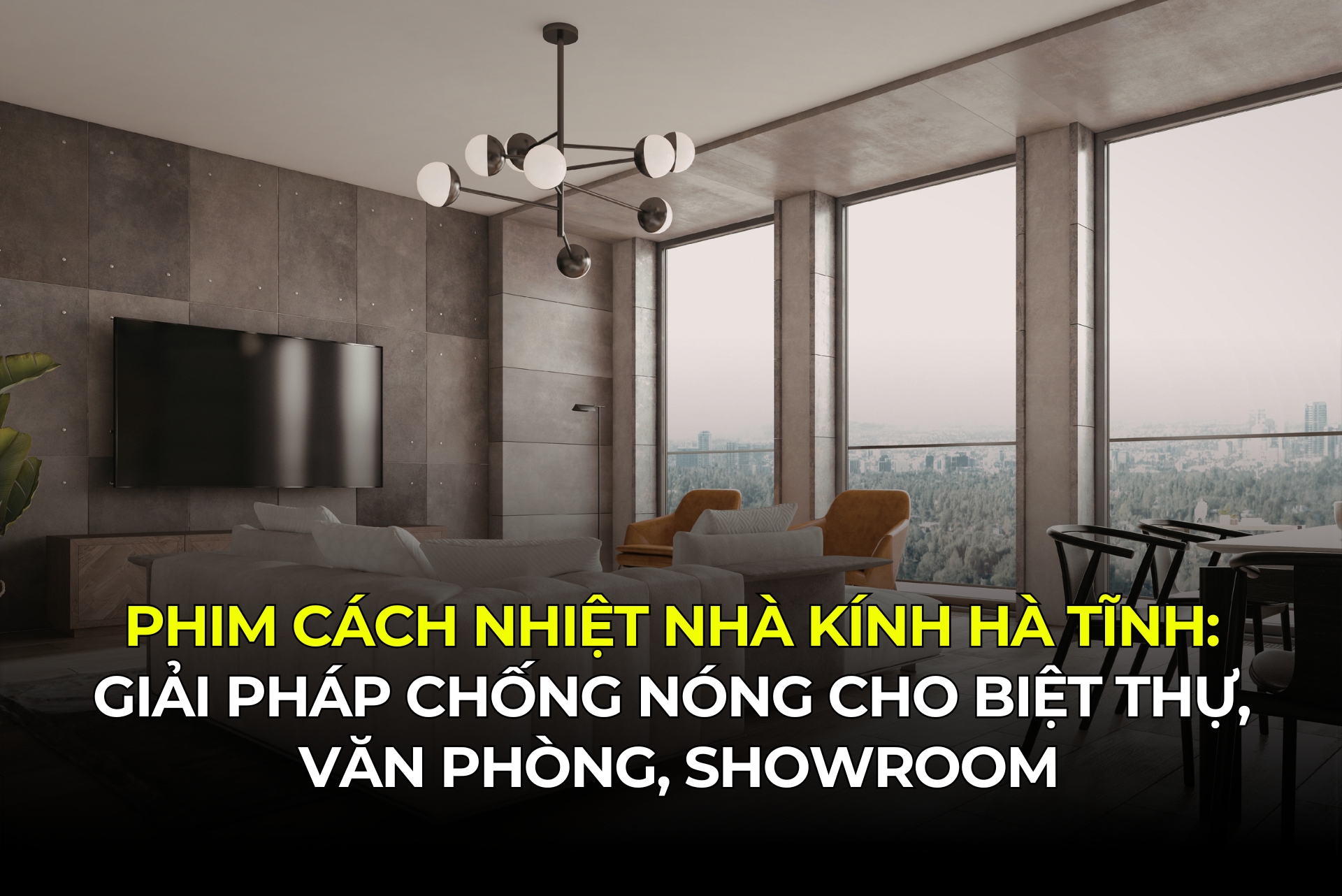 Phim cách nhiệt nhà kính Hà Tĩnh Giải pháp chống nóng cho biệt thự, văn phòng, showroom
