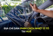 Địa Chỉ Dán Phim Cách Nhiệt Ô Tô Tại Huế
