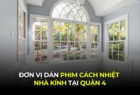 Đơn vị dán phim cách nhiệt nhà kính tại Quận 4 uy tín