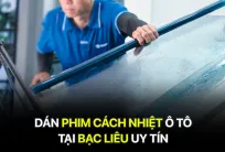 Dán Phim Cách Nhiệt Ô Tô Tại Bạc Liêu Uy Tín