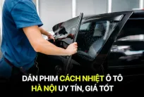 Dán Phim Cách Nhiệt Ô Tô Hà Nội Uy Tín, Giá Tốt