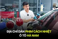 Địa chỉ dán phim cách nhiệt ô tô Hà Nam