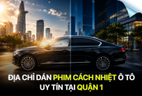 Địa chỉ dán phim cách nhiệt ô tô uy tín tại Quận 1