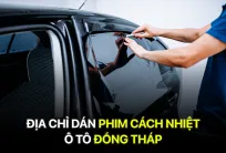 Địa chỉ dán phim cách nhiệt ô tô Đồng Tháp